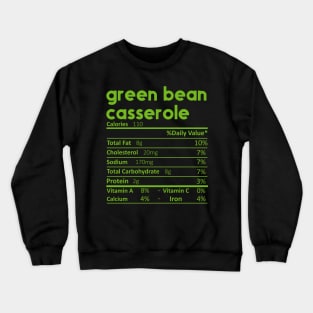 Green Bean Casserole Nutrition Facts Gift Funny Thanksgiving Costume Crewneck Sweatshirt